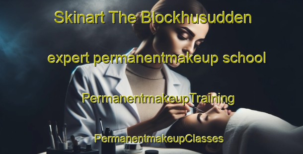 Skinart The Blockhusudden expert permanentmakeup school | #PermanentmakeupTraining #PermanentmakeupClasses #SkinartTraining-Sweden