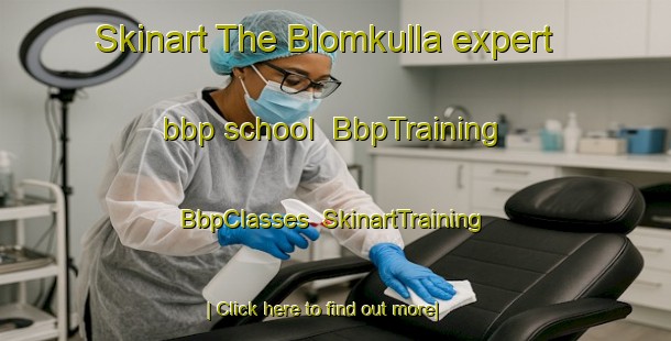 Skinart The Blomkulla expert bbp school | BbpTraining | BbpClasses | SkinartTraining-Sweden