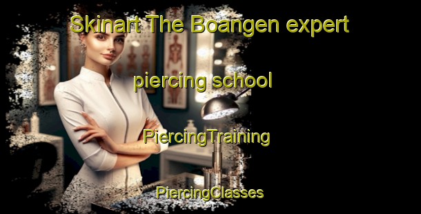 Skinart The Boangen expert piercing school | #PiercingTraining #PiercingClasses #SkinartTraining-Sweden