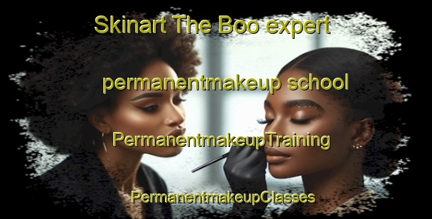Skinart The Boo expert permanentmakeup school | PermanentmakeupTraining | PermanentmakeupClasses | SkinartTraining-Sweden