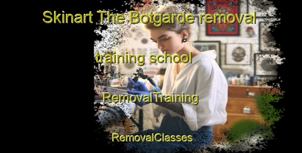 Skinart The Botgarde removal training school | RemovalTraining | RemovalClasses | SkinartTraining-Sweden