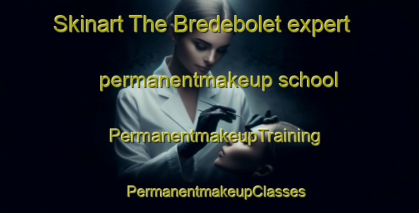 Skinart The Bredebolet expert permanentmakeup school | PermanentmakeupTraining | PermanentmakeupClasses | SkinartTraining-Sweden