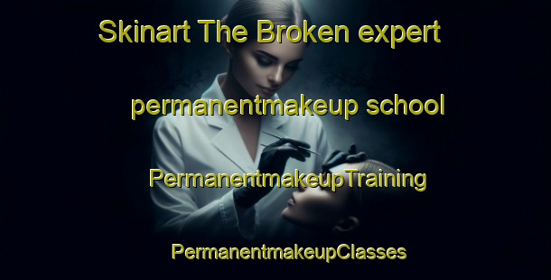 Skinart The Broken expert permanentmakeup school | #PermanentmakeupTraining #PermanentmakeupClasses #SkinartTraining-Sweden