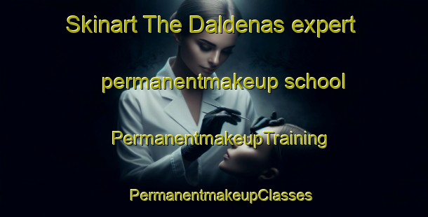 Skinart The Daldenas expert permanentmakeup school | PermanentmakeupTraining | PermanentmakeupClasses | SkinartTraining-Sweden