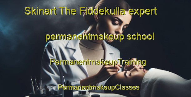 Skinart The Fiddekulla expert permanentmakeup school | PermanentmakeupTraining | PermanentmakeupClasses | SkinartTraining-Sweden