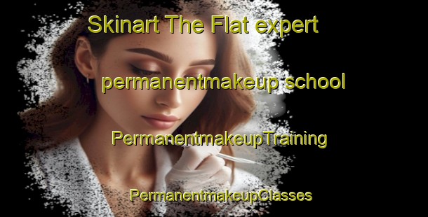 Skinart The Flat expert permanentmakeup school | PermanentmakeupTraining | PermanentmakeupClasses | SkinartTraining-Sweden