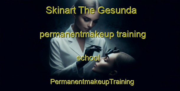 Skinart The Gesunda permanentmakeup training school | PermanentmakeupTraining | PermanentmakeupClasses | SkinartTraining-Sweden