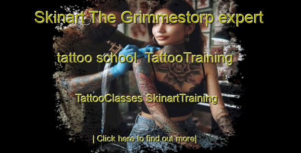 Skinart The Grimmestorp expert tattoo school | #TattooTraining #TattooClasses #SkinartTraining-Sweden