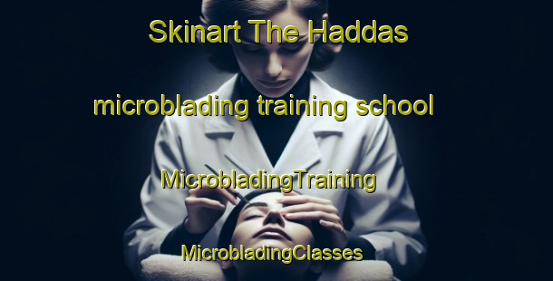 Skinart The Haddas microblading training school | MicrobladingTraining | MicrobladingClasses | SkinartTraining-Sweden
