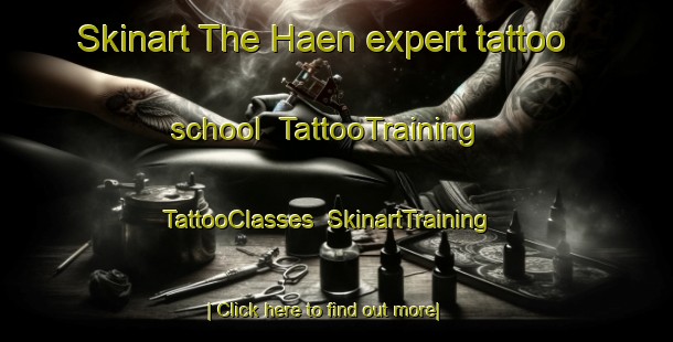 Skinart The Haen expert tattoo school | TattooTraining | TattooClasses | SkinartTraining-Sweden