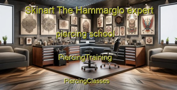 Skinart The Hammarglo expert piercing school | PiercingTraining | PiercingClasses | SkinartTraining-Sweden