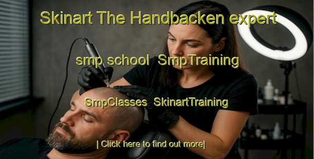 Skinart The Handbacken expert smp school | SmpTraining | SmpClasses | SkinartTraining-Sweden