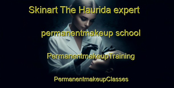 Skinart The Haurida expert permanentmakeup school | #PermanentmakeupTraining #PermanentmakeupClasses #SkinartTraining-Sweden