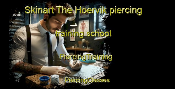 Skinart The Hoervik piercing training school | #PiercingTraining #PiercingClasses #SkinartTraining-Sweden