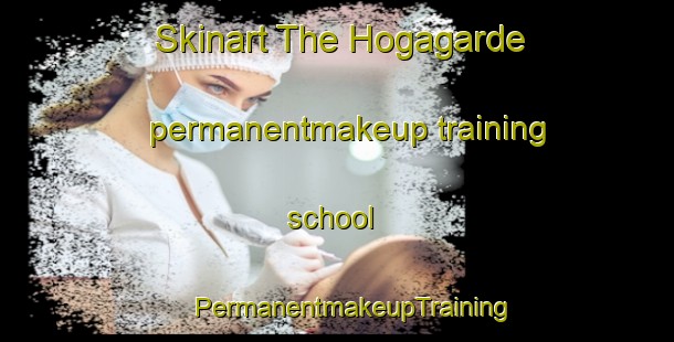 Skinart The Hogagarde permanentmakeup training school | #PermanentmakeupTraining #PermanentmakeupClasses #SkinartTraining-Sweden