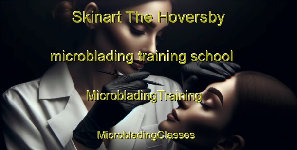 Skinart The Hoversby microblading training school | MicrobladingTraining | MicrobladingClasses | SkinartTraining-Sweden