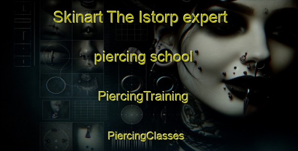 Skinart The Istorp expert piercing school | PiercingTraining | PiercingClasses | SkinartTraining-Sweden