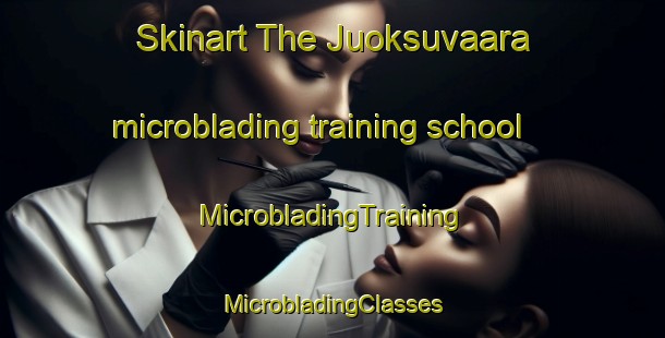 Skinart The Juoksuvaara microblading training school | #MicrobladingTraining #MicrobladingClasses #SkinartTraining-Sweden