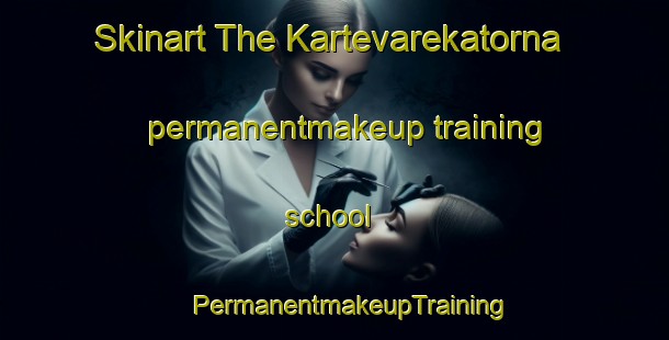 Skinart The Kartevarekatorna permanentmakeup training school | #PermanentmakeupTraining #PermanentmakeupClasses #SkinartTraining-Sweden