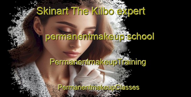 Skinart The Kilbo expert permanentmakeup school | PermanentmakeupTraining | PermanentmakeupClasses | SkinartTraining-Sweden