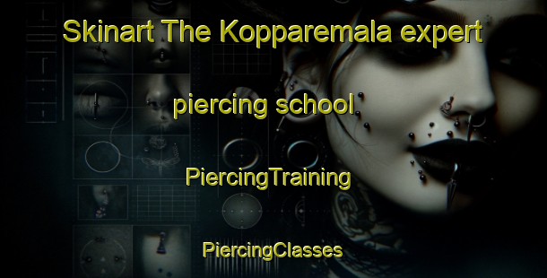 Skinart The Kopparemala expert piercing school | #PiercingTraining #PiercingClasses #SkinartTraining-Sweden