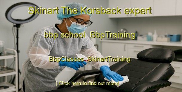 Skinart The Korsback expert bbp school | BbpTraining | BbpClasses | SkinartTraining-Sweden