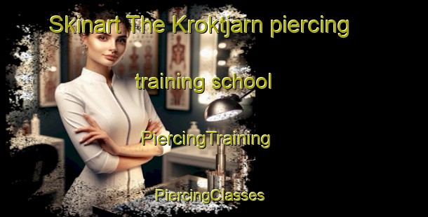 Skinart The Kroktjarn piercing training school | PiercingTraining | PiercingClasses | SkinartTraining-Sweden
