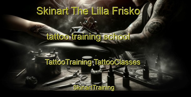 Skinart The Lilla Frisko tattoo training school | #TattooTraining #TattooClasses #SkinartTraining-Sweden