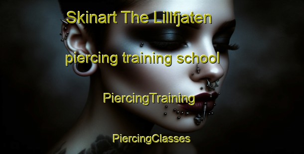 Skinart The Lillfjaten piercing training school | #PiercingTraining #PiercingClasses #SkinartTraining-Sweden