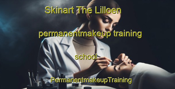 Skinart The Lilloen permanentmakeup training school | #PermanentmakeupTraining #PermanentmakeupClasses #SkinartTraining-Sweden