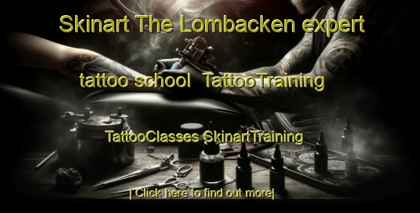 Skinart The Lombacken expert tattoo school | #TattooTraining #TattooClasses #SkinartTraining-Sweden