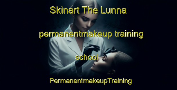 Skinart The Lunna permanentmakeup training school | PermanentmakeupTraining | PermanentmakeupClasses | SkinartTraining-Sweden