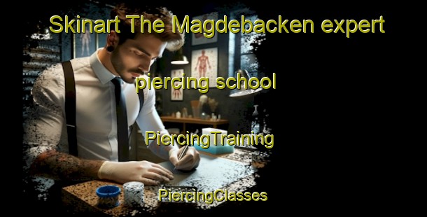 Skinart The Magdebacken expert piercing school | #PiercingTraining #PiercingClasses #SkinartTraining-Sweden