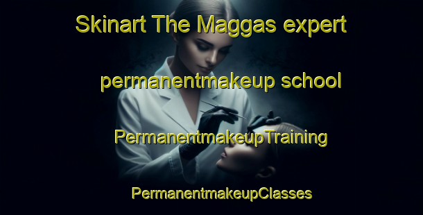 Skinart The Maggas expert permanentmakeup school | #PermanentmakeupTraining #PermanentmakeupClasses #SkinartTraining-Sweden