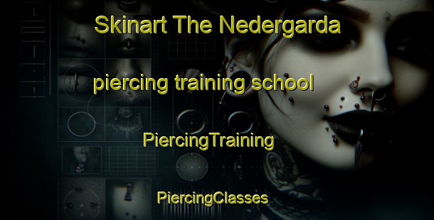 Skinart The Nedergarda piercing training school | PiercingTraining | PiercingClasses | SkinartTraining-Sweden