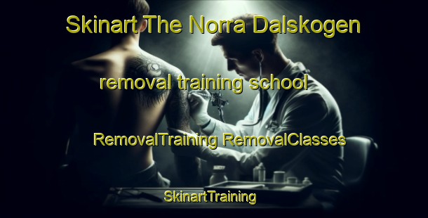 Skinart The Norra Dalskogen removal training school | #RemovalTraining #RemovalClasses #SkinartTraining-Sweden