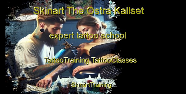 Skinart The Ostra Kallset expert tattoo school | #TattooTraining #TattooClasses #SkinartTraining-Sweden