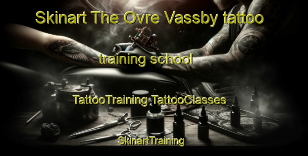 Skinart The Ovre Vassby tattoo training school | #TattooTraining #TattooClasses #SkinartTraining-Sweden