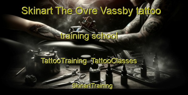 Skinart The Ovre Vassby tattoo training school | TattooTraining | TattooClasses | SkinartTraining-Sweden