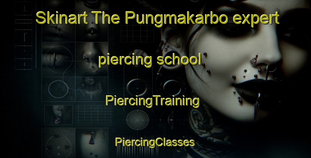 Skinart The Pungmakarbo expert piercing school | #PiercingTraining #PiercingClasses #SkinartTraining-Sweden