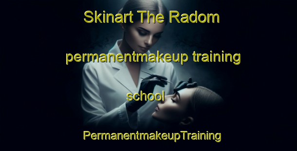 Skinart The Radom permanentmakeup training school | PermanentmakeupTraining | PermanentmakeupClasses | SkinartTraining-Sweden