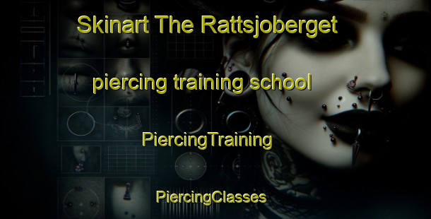 Skinart The Rattsjoberget piercing training school | PiercingTraining | PiercingClasses | SkinartTraining-Sweden