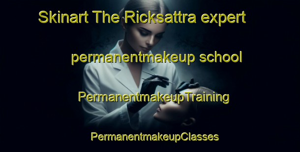 Skinart The Ricksattra expert permanentmakeup school | PermanentmakeupTraining | PermanentmakeupClasses | SkinartTraining-Sweden