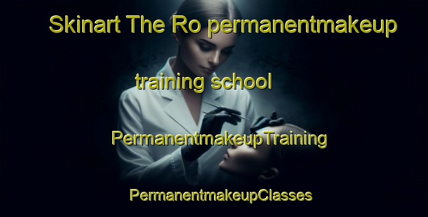 Skinart The Ro permanentmakeup training school | PermanentmakeupTraining | PermanentmakeupClasses | SkinartTraining-Sweden