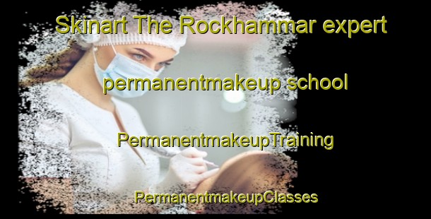 Skinart The Rockhammar expert permanentmakeup school | #PermanentmakeupTraining #PermanentmakeupClasses #SkinartTraining-Sweden