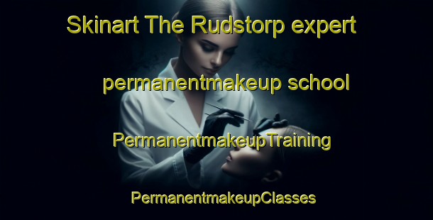 Skinart The Rudstorp expert permanentmakeup school | PermanentmakeupTraining | PermanentmakeupClasses | SkinartTraining-Sweden