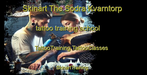 Skinart The Sodra Kvarntorp tattoo training school | #TattooTraining #TattooClasses #SkinartTraining-Sweden