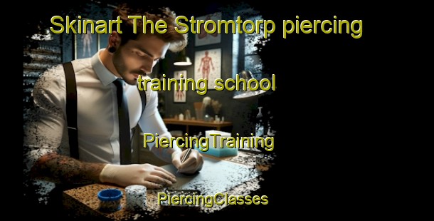 Skinart The Stromtorp piercing training school | PiercingTraining | PiercingClasses | SkinartTraining-Sweden