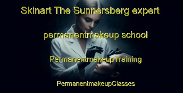 Skinart The Sunnersberg expert permanentmakeup school | #PermanentmakeupTraining #PermanentmakeupClasses #SkinartTraining-Sweden