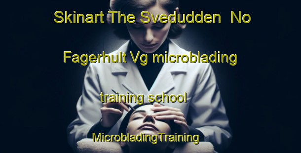 Skinart The Svedudden  No Fagerhult Vg microblading training school | MicrobladingTraining | MicrobladingClasses | SkinartTraining-Sweden